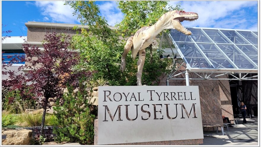 Kanada - Royal Tyrrell Museum